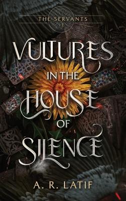 Vultures in the House of Silence