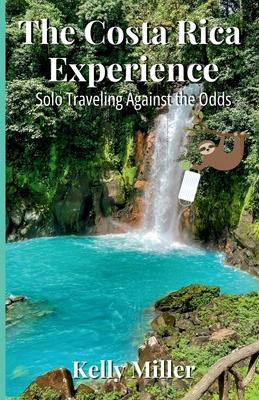 The Costa Rica Experience: Solo Traveling Against the Odds