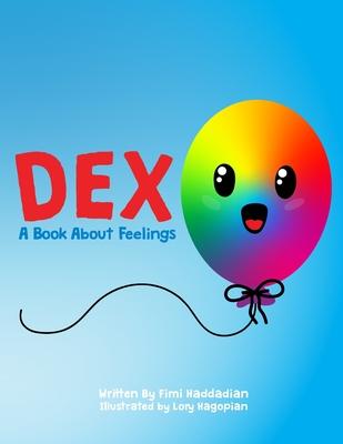 Dex: A Book about Feelings: What to do with BIG emotions.