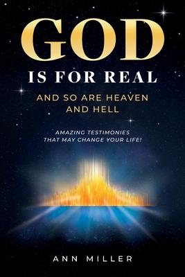 God Is for Real: And So Are Heaven and Hell