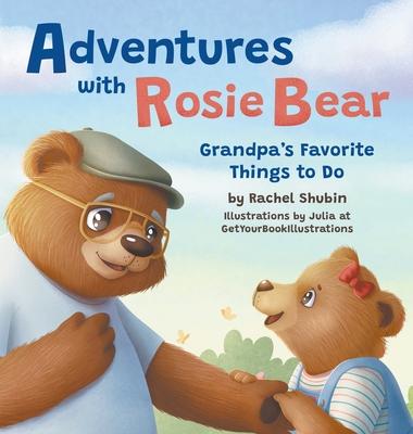 Adventures with Rosie Bear: Grandpa's Favorite Things to Do