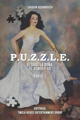 P.U.Z.Z.L.E. I: El Divo, La Doa, El Gober y Yo