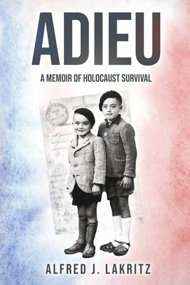 Adieu: A Memoir of Holocaust Survival