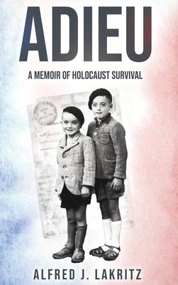 Adieu: A Memoir of Holocaust Survival