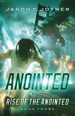 Anointed: Rise of the Anointed Book 3