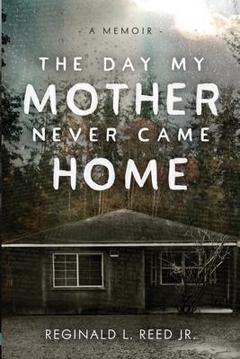 The Day My Mother Never Came Home