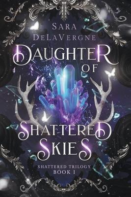 Daughter of Shattered Skies: Book One in the Shattered Trilogy