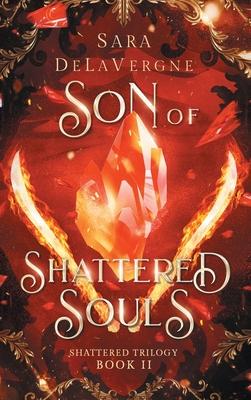 Son of Shattered Souls: Book Two in The Shattered Trilogy