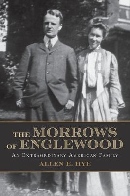 The Morrows of Englewood: An Extraordinary American Family