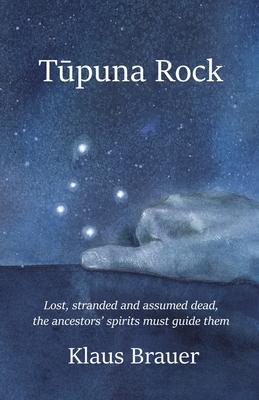 Tupuna Rock: Lost, stranded and assumed dead, the ancestors' spirits must guide them