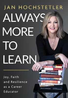 Always More to Learn: Joy, Faith, and Resilience as a Career Educator