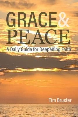 Grace & Peace: A Daily Guide for Deepening Faith