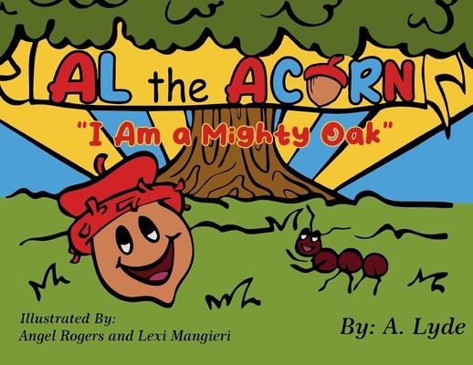 Al the Acorn: I Am a Mighty Oak