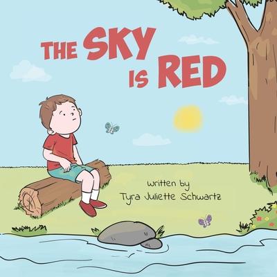 The Sky Is Red: A Children's Book to Encourage Self-Trust, Confidence and Inner Strength. Self-Trust is a Superpower!