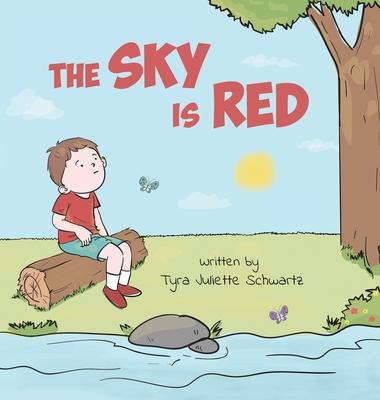 The Sky Is Red: A Children's Book to Encourage Self-Trust, Confidence and Inner Strength. Self-Trust is a Superpower!