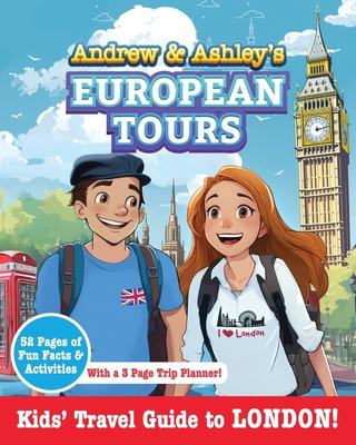 Andrew & Ashley's European Tours, LONDON Kids' Travel Guide