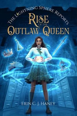 Rise of the Outlaw Queen (The Lightning Sphere Reports)