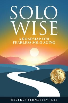 Solo Wise: A Roadmap for Fearless Solo Aging