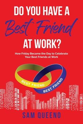 Do You Have A Best Friend At Work?: How Friday Became the Day to Celebrate Your Best Friends at Work Subscription