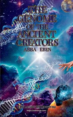 The Genome of the Ancient Creators: "Abba" Eben!