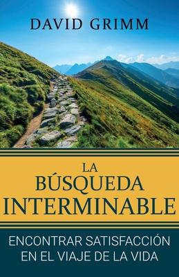 La Bsqueda Interminable: Encontrando Satisfaccin en el Viaje de la Vida