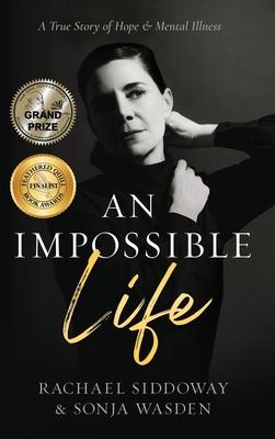 An Impossible Life: A True Story of Hope and Mental Illness