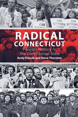 Radical Connecticut People's History In The Constitution State