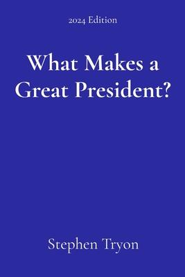 What Makes a Great President?