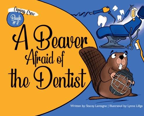 A Beaver Afraid of the Dentist