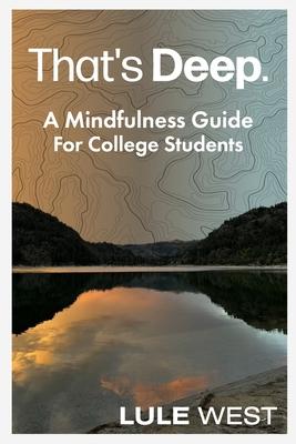 That's Deep: A Mindfulness Guide for College Students