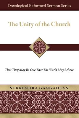 The Unity of the Church: That They May Be One That the World May Believe