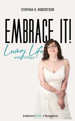 Embrace It: Loving Life with Vitiligo