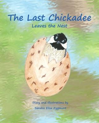 The Last Chickadee: Leaves the Nest