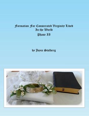 Formation for Consecrated Virginity Lived in the World: Phase II