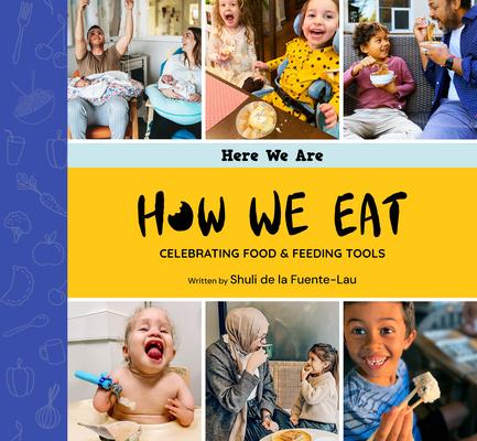 How We Eat: Celebrating Food & Feeding Tools