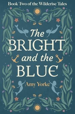 The Bright and the Blue: A Cozy Romantic Fantasy Novel