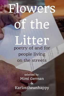 Flowers of the Litter: Poetry of and for People Living on the Streets