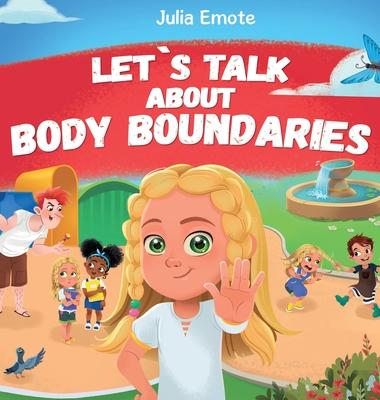 Let's Talk about Body Boundaries: Body Safety Book for Kids about Consent, Personal Space, Private Parts and Friendship, that helps toddlers and child