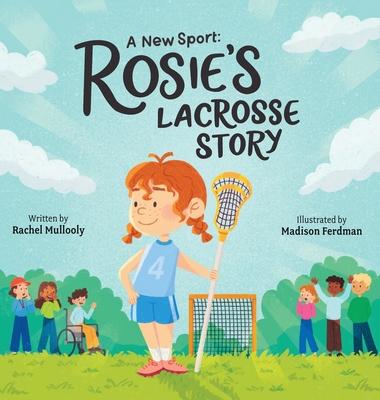 A New Sport: Rosie's Lacrosse Story