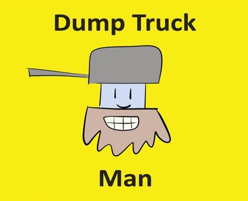 Dump Truck Man