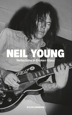 Neil Young: Reflections in Broken Glass (Updated and Revised) Subscription