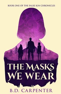 The Masks We Wear: Book one of the Falsekin Chronicles