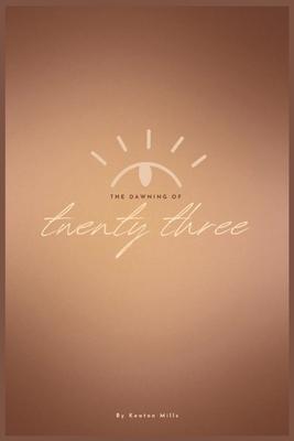 The Dawning of Twenty Three