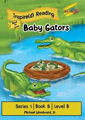 Baby Gators: Series 1 Book 8 Level B