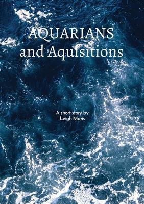 Aquarians and Acquisitions