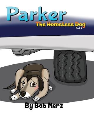 Parker The Homeless Dog