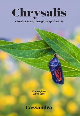 Chrysalis: A Poetic Journey through the Spiritual Life