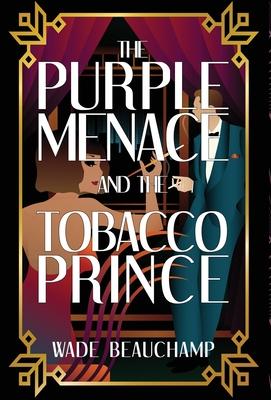 The Purple Menace and the Tobacco Prince