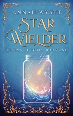 Star Wielder: Realms of Zoria, Book One