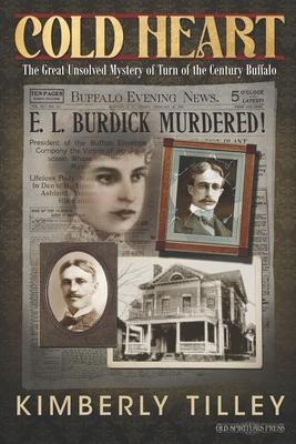 Cold Heart: The Great Unsolved Mystery of Turn of the Century Buffalo